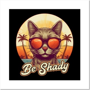 Be Shady Cat Posters and Art